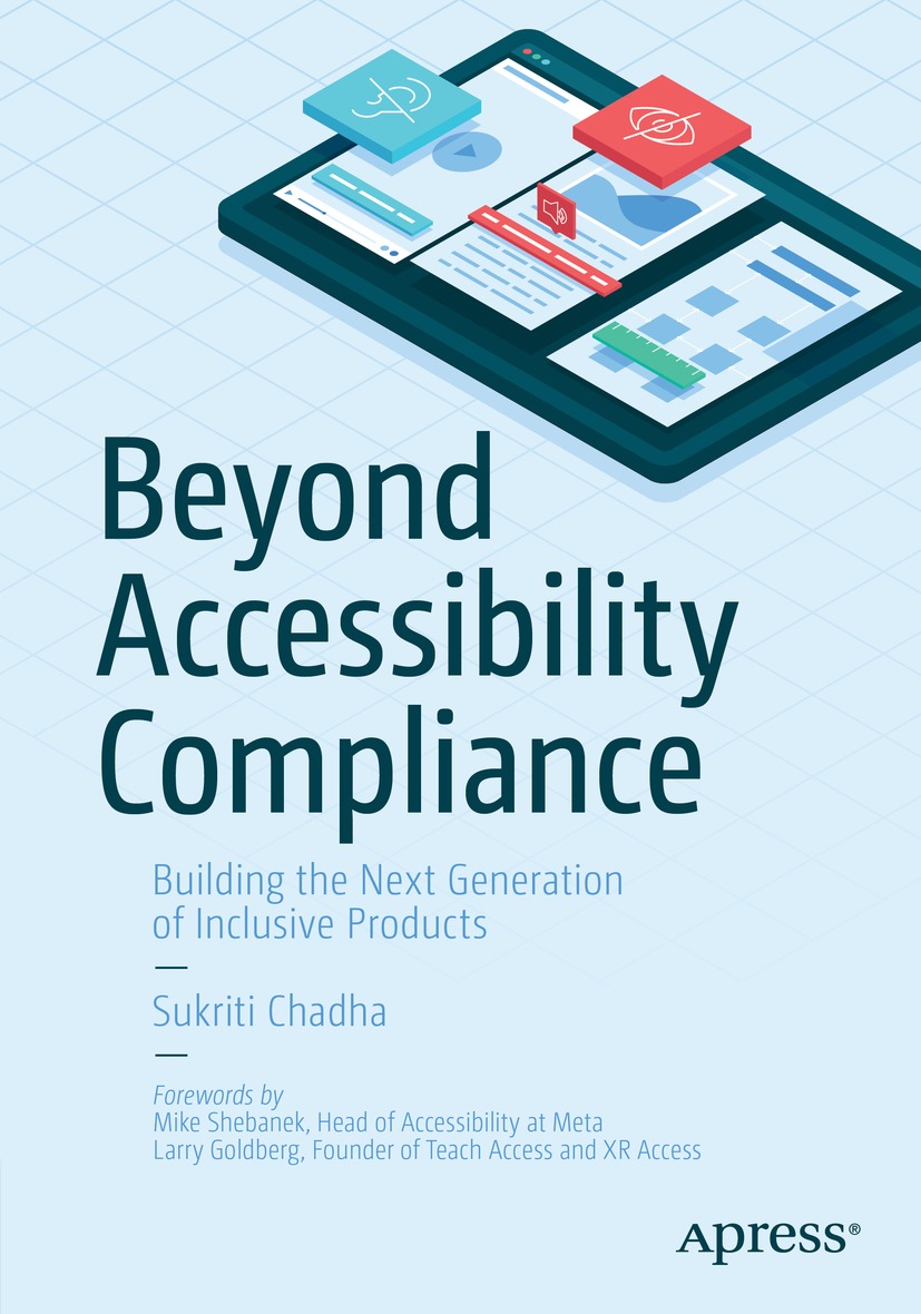Beyond Accessibility Compliance Building The Next Generation Of Inclusive Products 1st Edition Sukriti Chadha