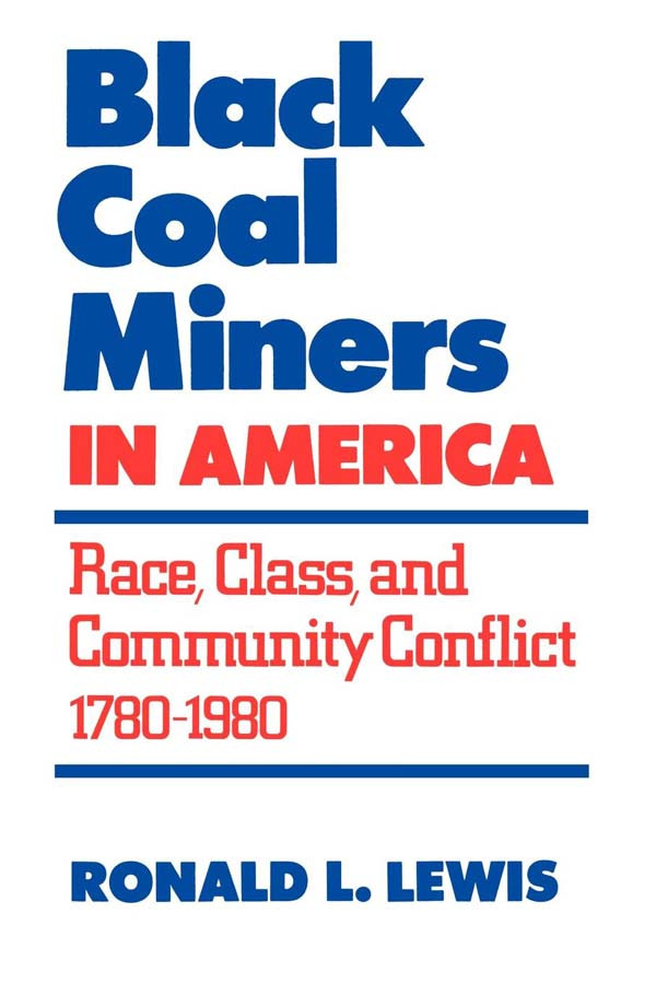 Black Coal Miners In America Ronald L Lewis