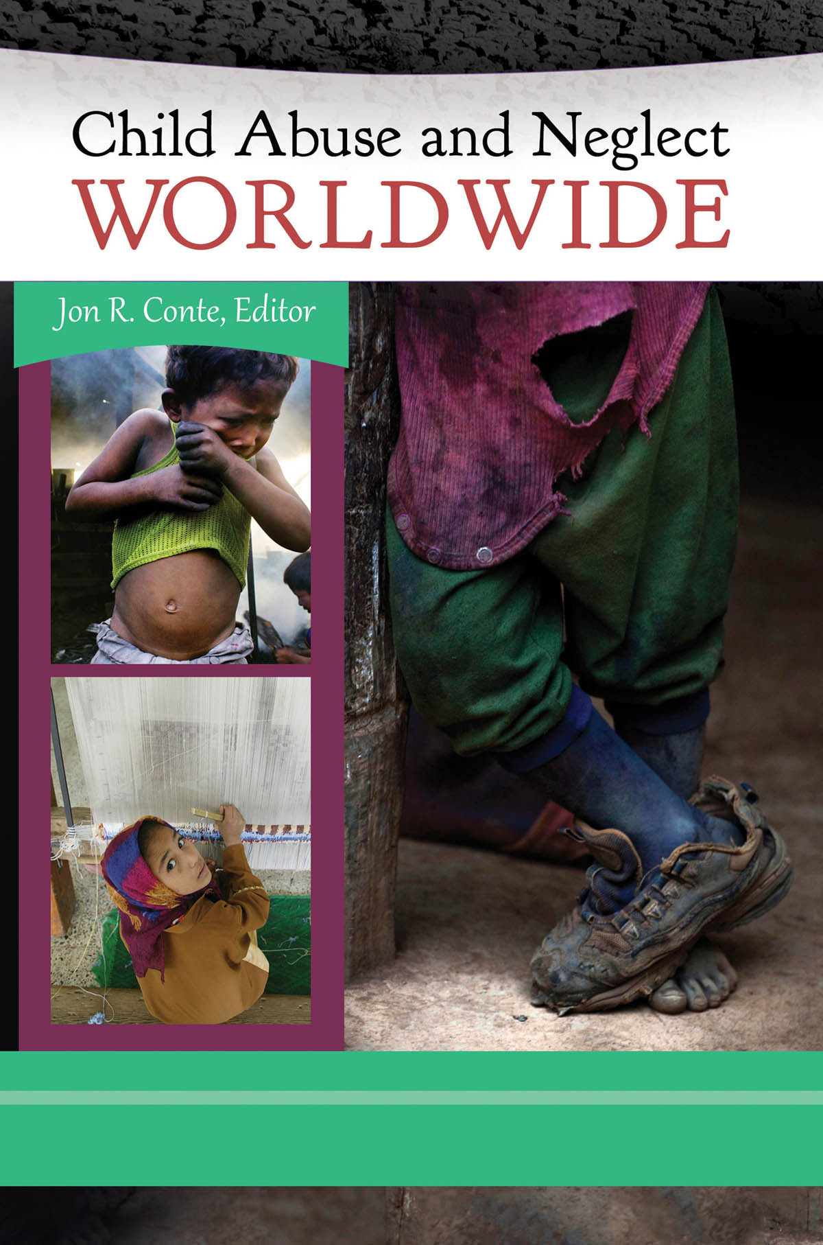 Child Abuse And Neglect Worldwide 3 Volumes Jon R Conte Phd