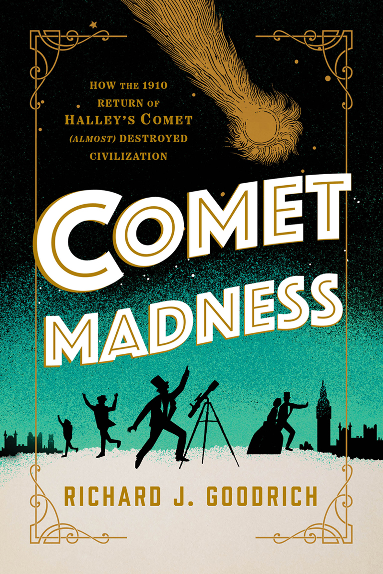Comet Madness Richard J Goodrich