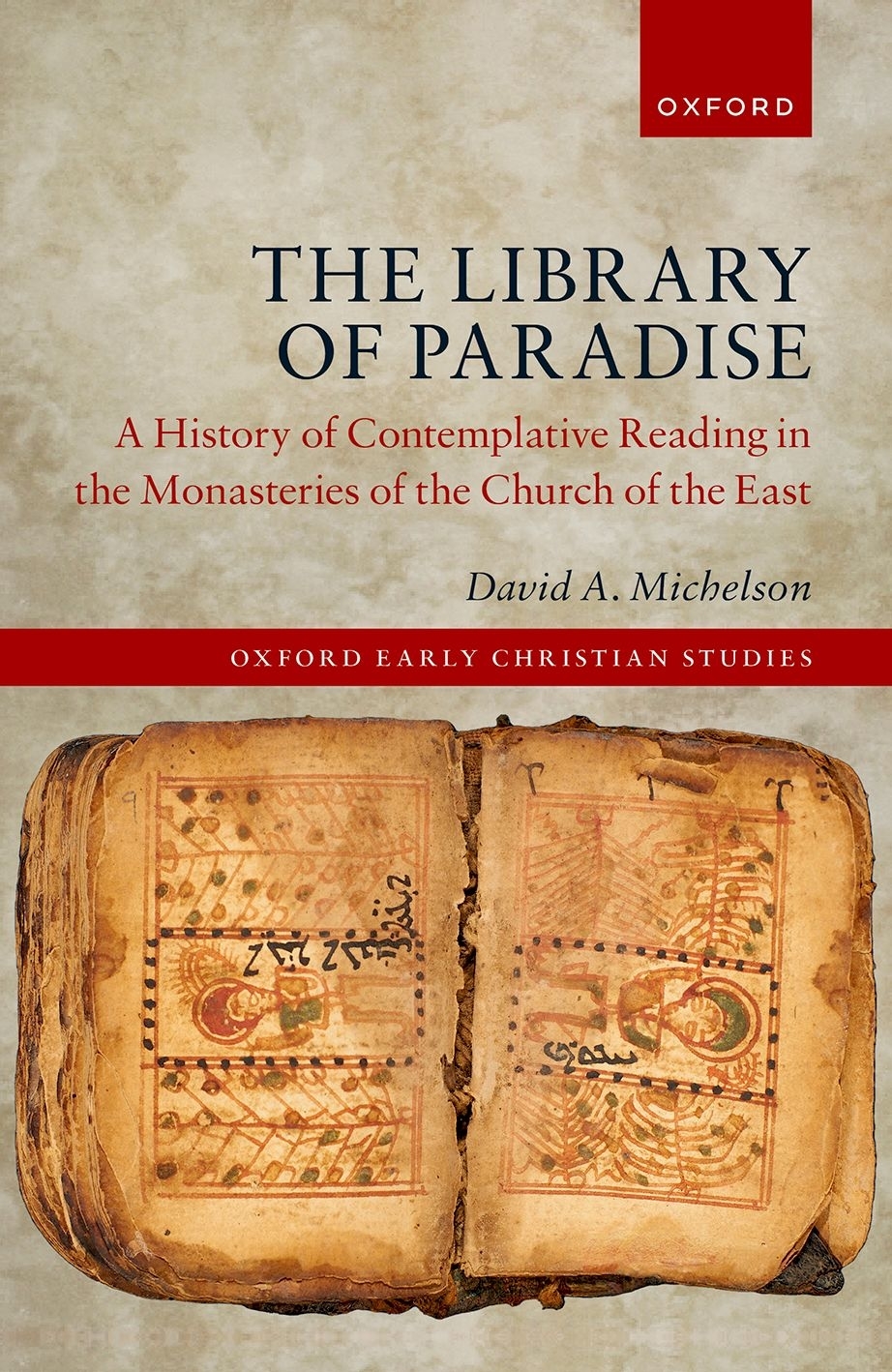 The Library Of Paradise A History Of Contemplative Reading In The Monasteries Of The Church Of The East David A Michelson