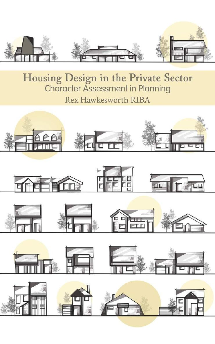 Housing Design In The Private Sector Rex Hawkesworth Riba