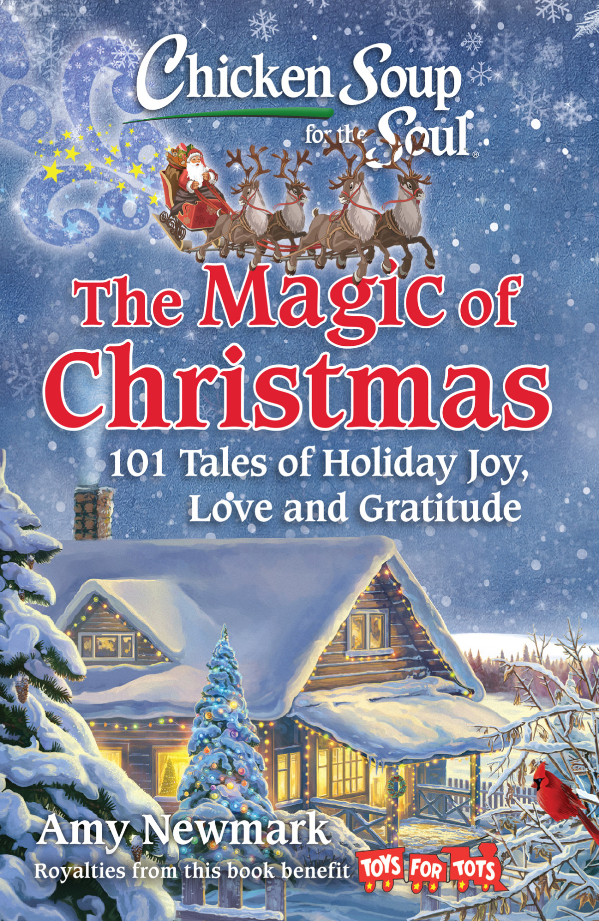 The Magic Of Christmas 101 Tales Of Holiday Joy Love And Gratitude Amy Newmark