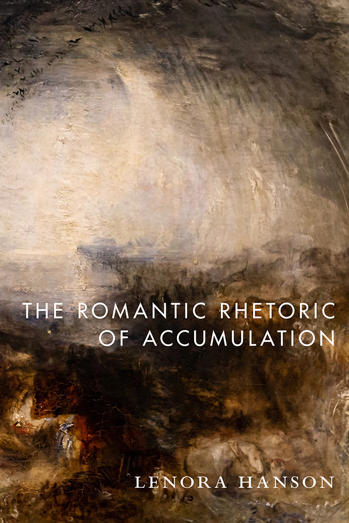The Romantic Rhetoric Of Accumulation Lenora Hanson