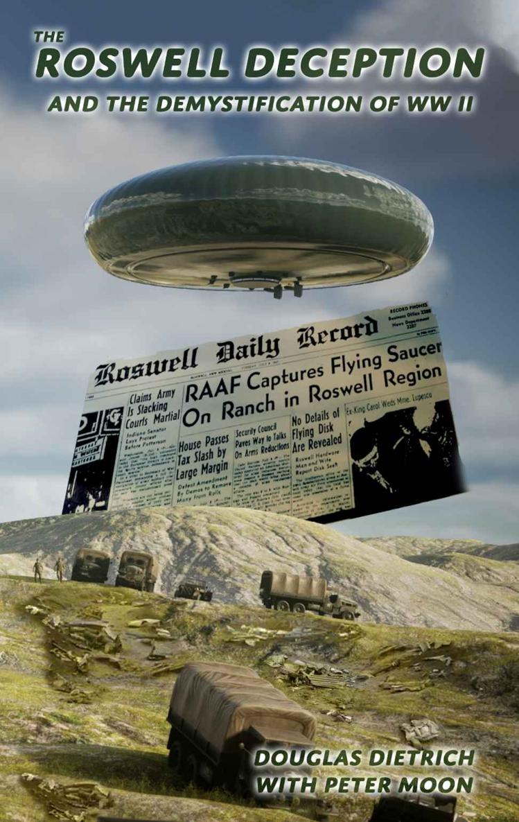 The Roswell Deception And The Demystification Of World War Ii Douglas Dietrich Peter Moon
