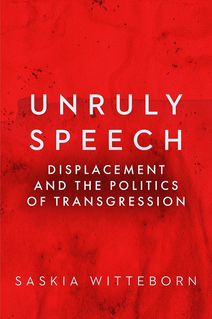 Unruly Speech Saskia Witteborn