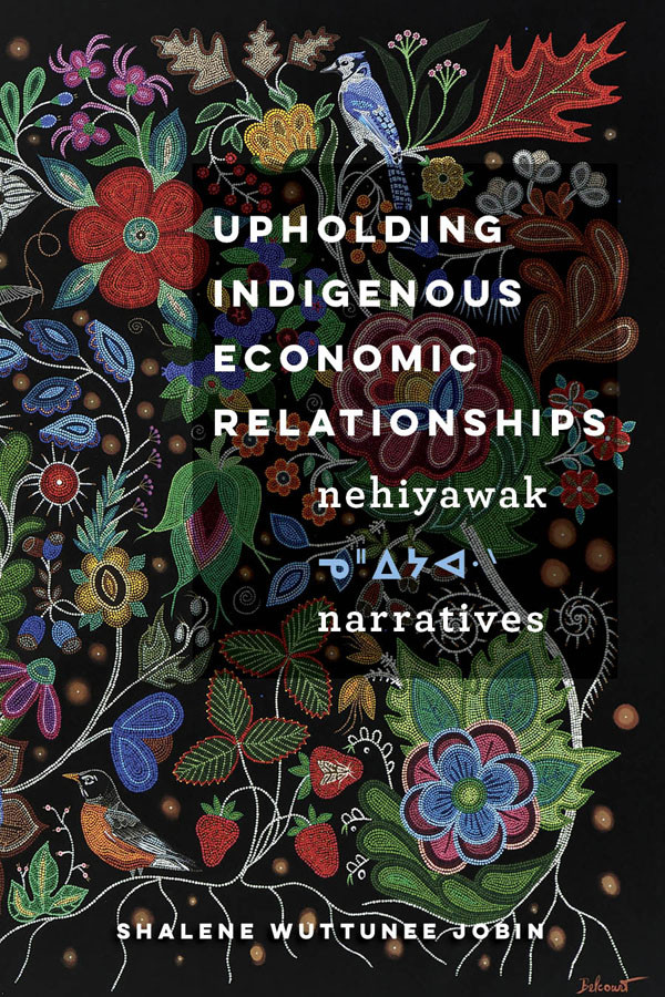 Upholding Indigenous Economic Relationships Shalene Wuttunee Jobin