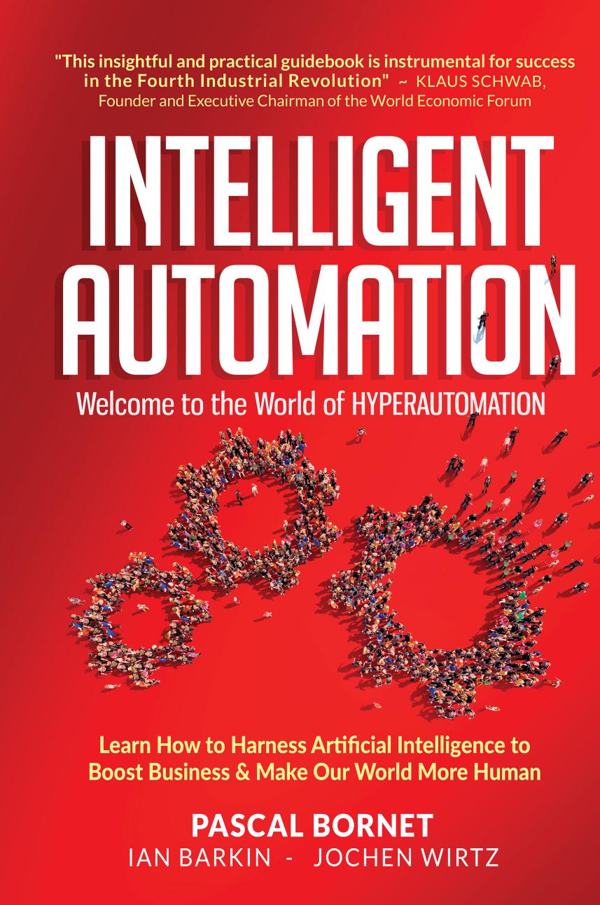 Intelligent Automation Welcome To The World Of Hyperautomation Pascal Barkin Bornet Ian Wirtz
