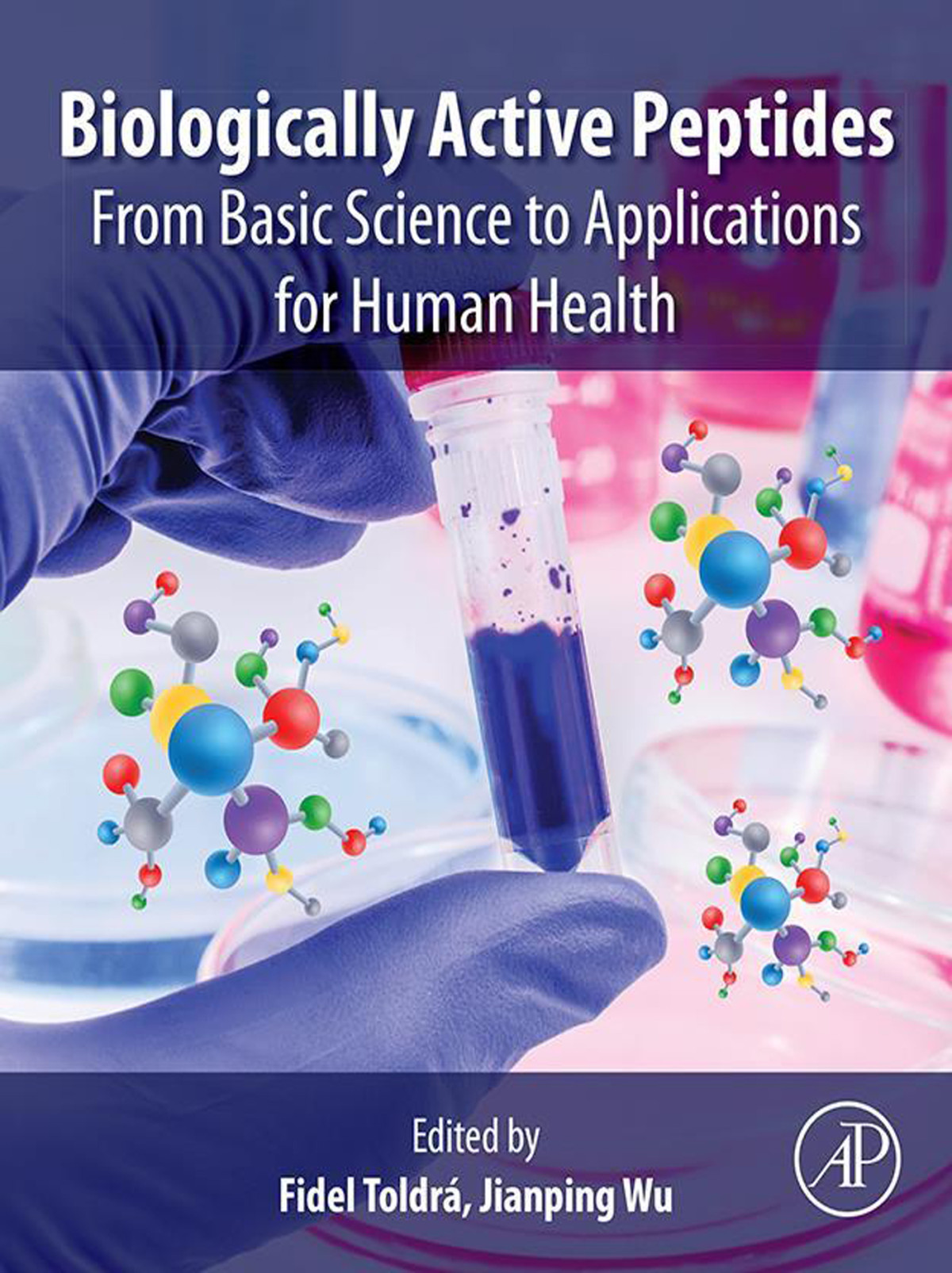 Biologically Active Peptides From Basic Science To Applications For Human Health Fidel Toldrajianping Wu Jianping Wu
