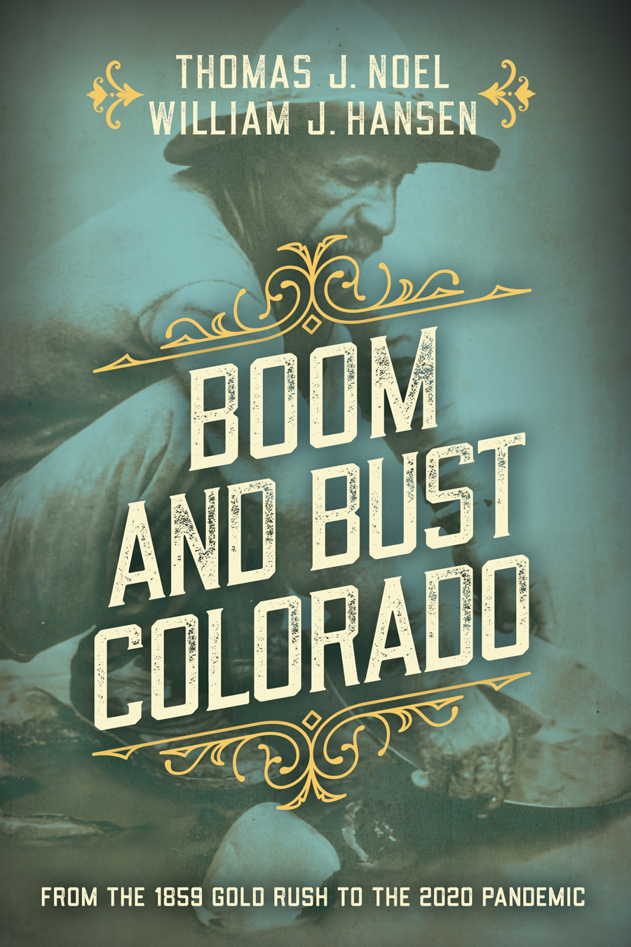 Boom And Bust Colorado Thomas J Noel William J Hansen