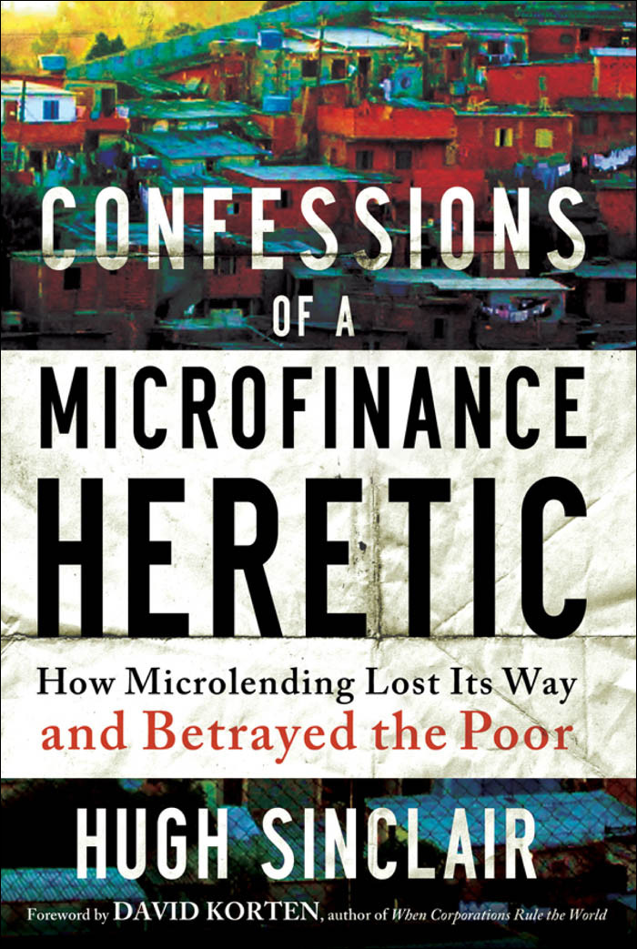 Confessions Of A Microfinance Heretic Hugh Sinclair