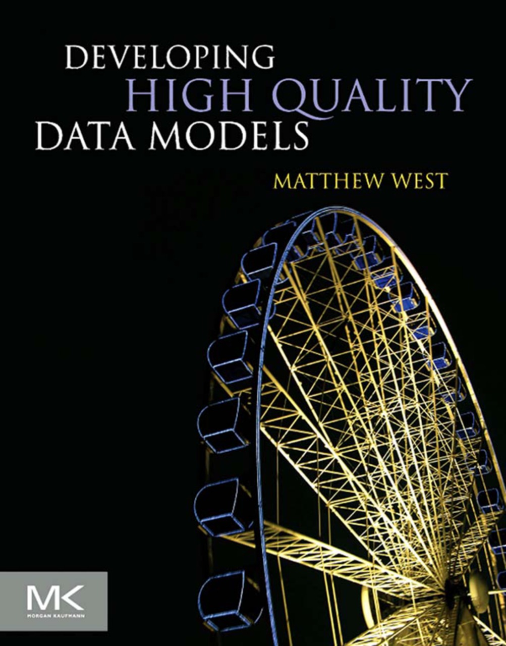 Developing High Quality Data Models Matthew West