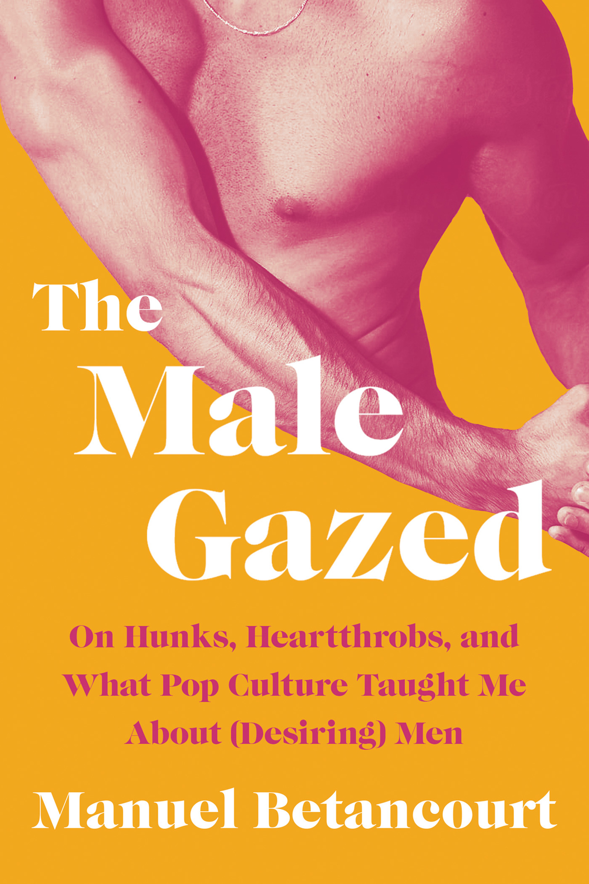 The Male Gazed Manuel Betancourt
