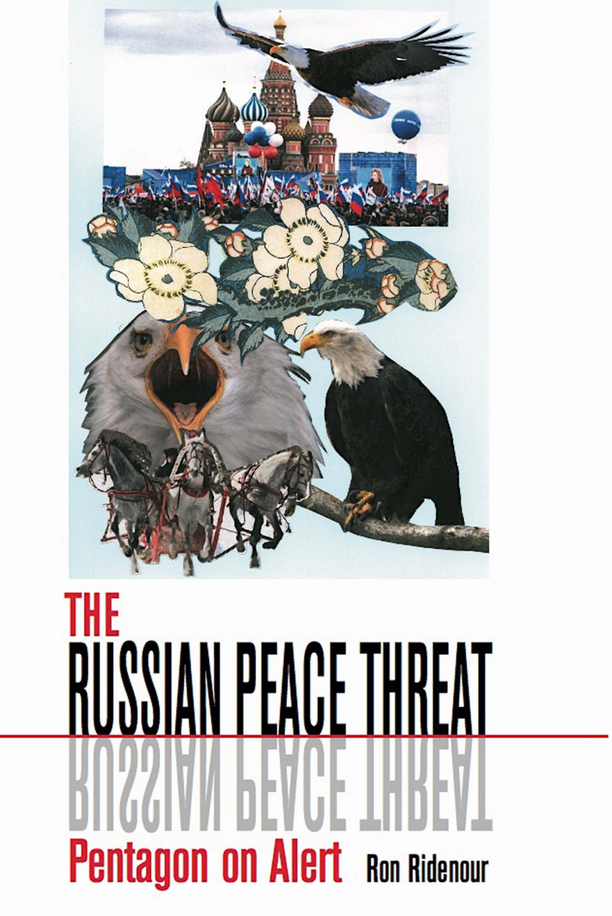 The Russian Peace Threat Ron Ridenour