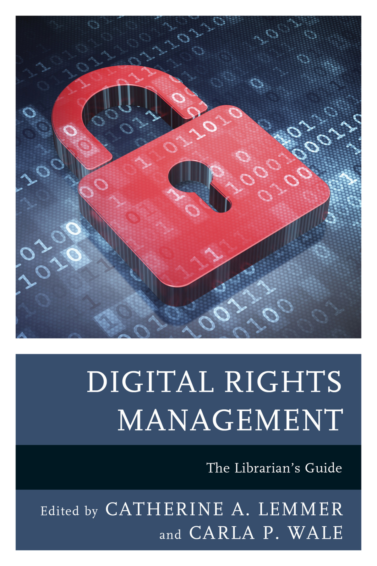Digital Rights Management Catherine A Lemmer Carla P Wale