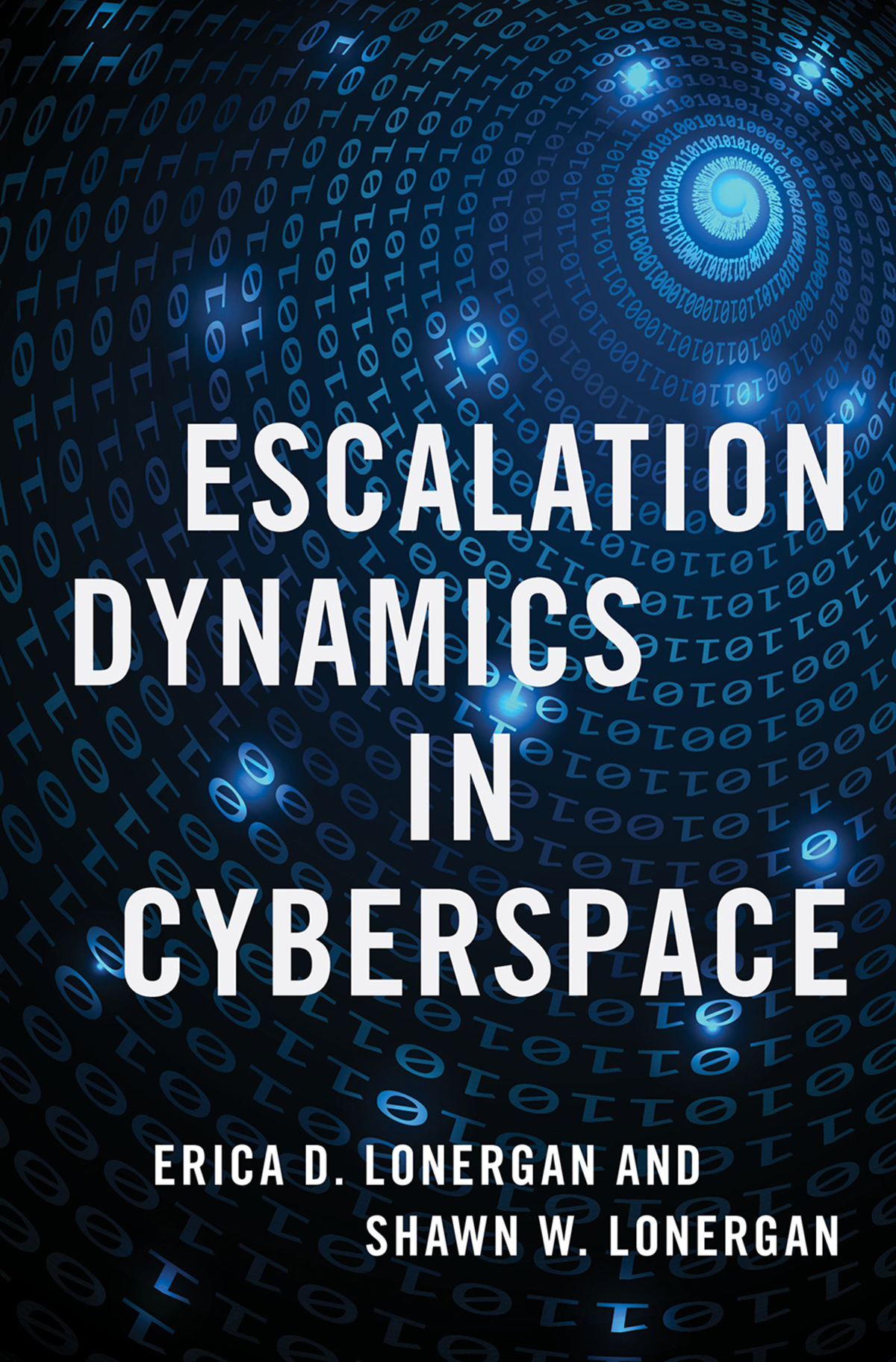 Escalation Dynamics In Cyberspace Erica D Lonerganshawn W Lonergan