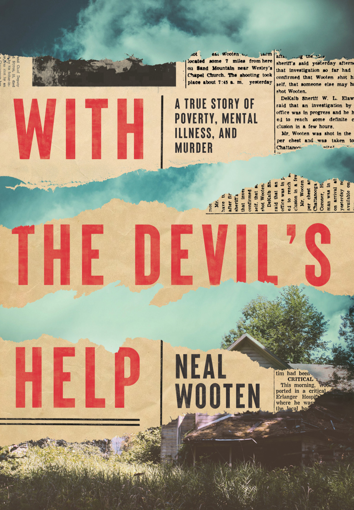 With The Devils Help A True Story Of Poverty Mental Illness And Murder A True Story Of Poverty Mental Illness And Murder Neal Wooten