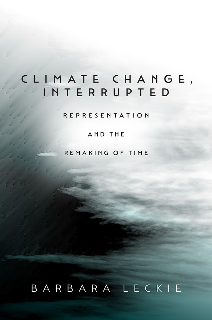 Climate Change Interrupted Barbara Leckie