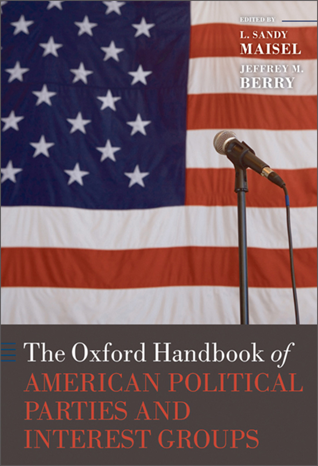 The Oxford Handbook Of American Political Parties And Interest Groups Maisel