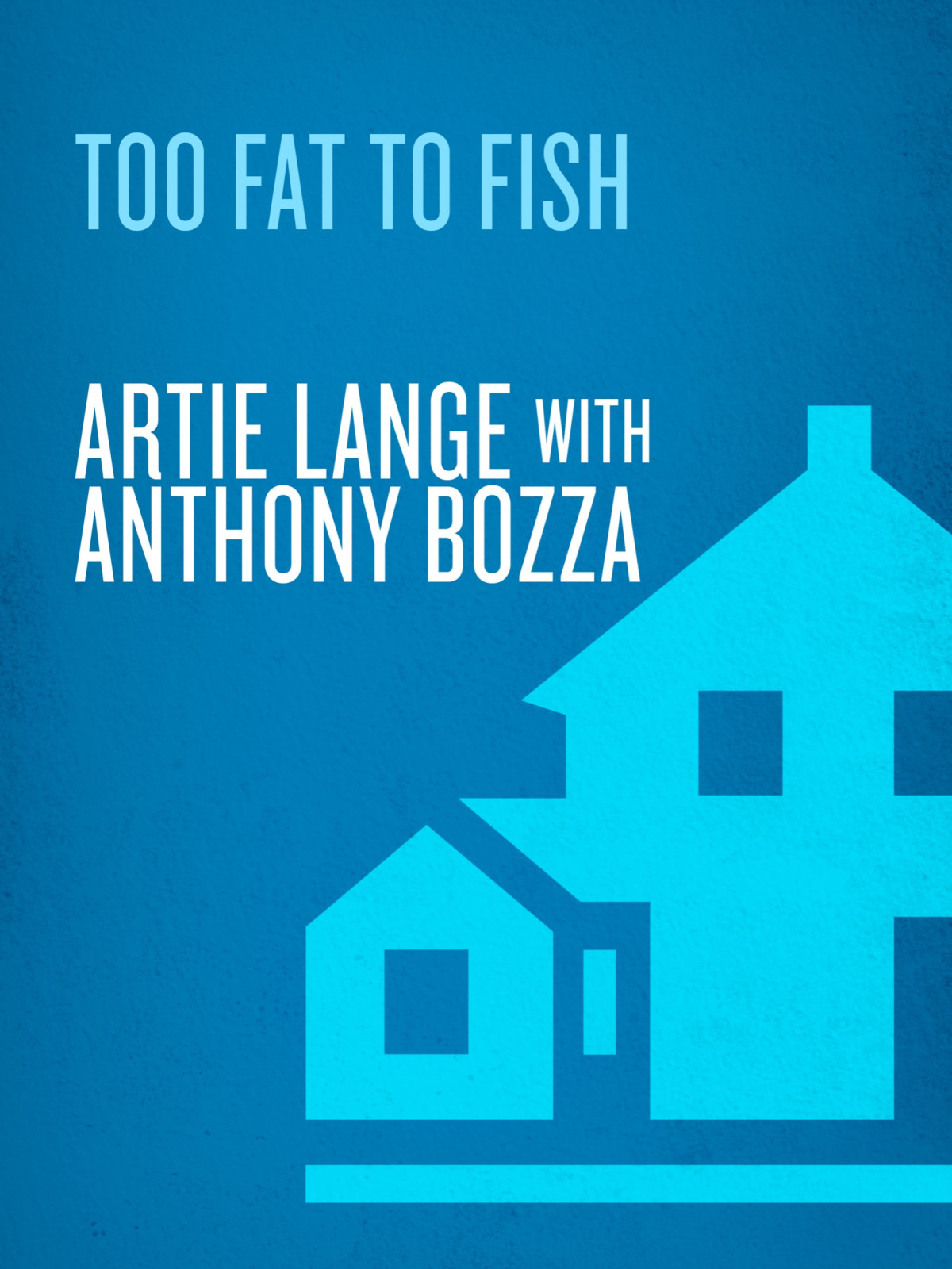 Too Fat To Fish Artie Lange Anthony Bozza