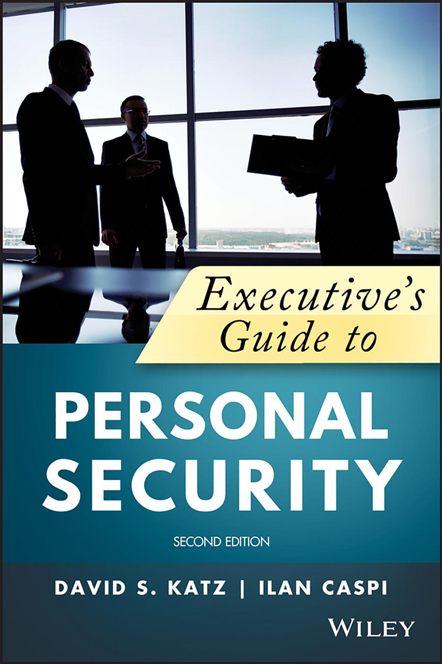 Executives Guide To Personal Security David S Katz Ilan Caspi