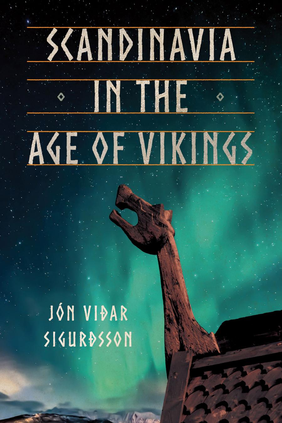 Scandinavia In The Age Of Vikings Jon Vidar Sigurdsson