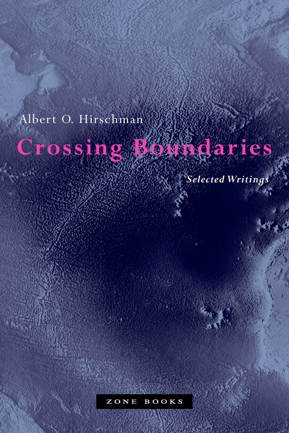 Crossing Boundaries Selected Writings Albert O Hirschman