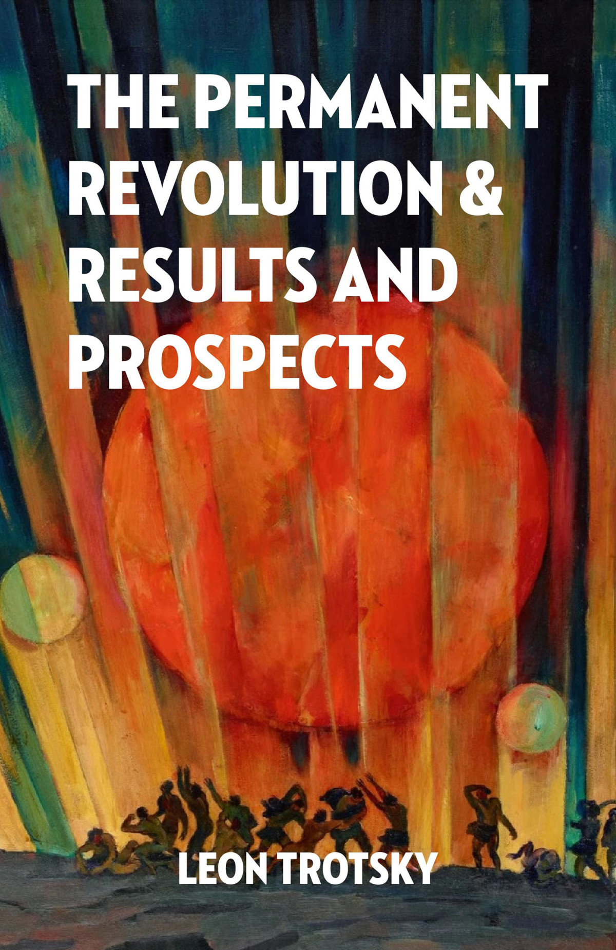 The Permanent Revolution Results And Prospects Leon Trotsky