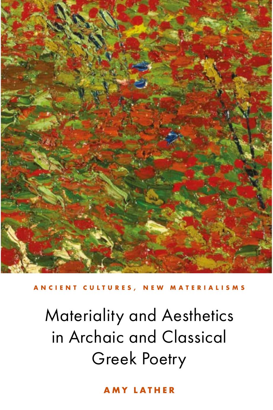 Materiality And Aesthetics In Archaic And Classical Greek Poetry Amy Lather