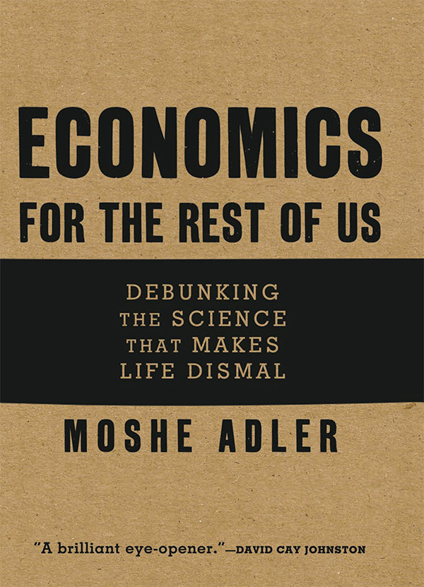 Economics For The Rest Of Us Moshe Adler