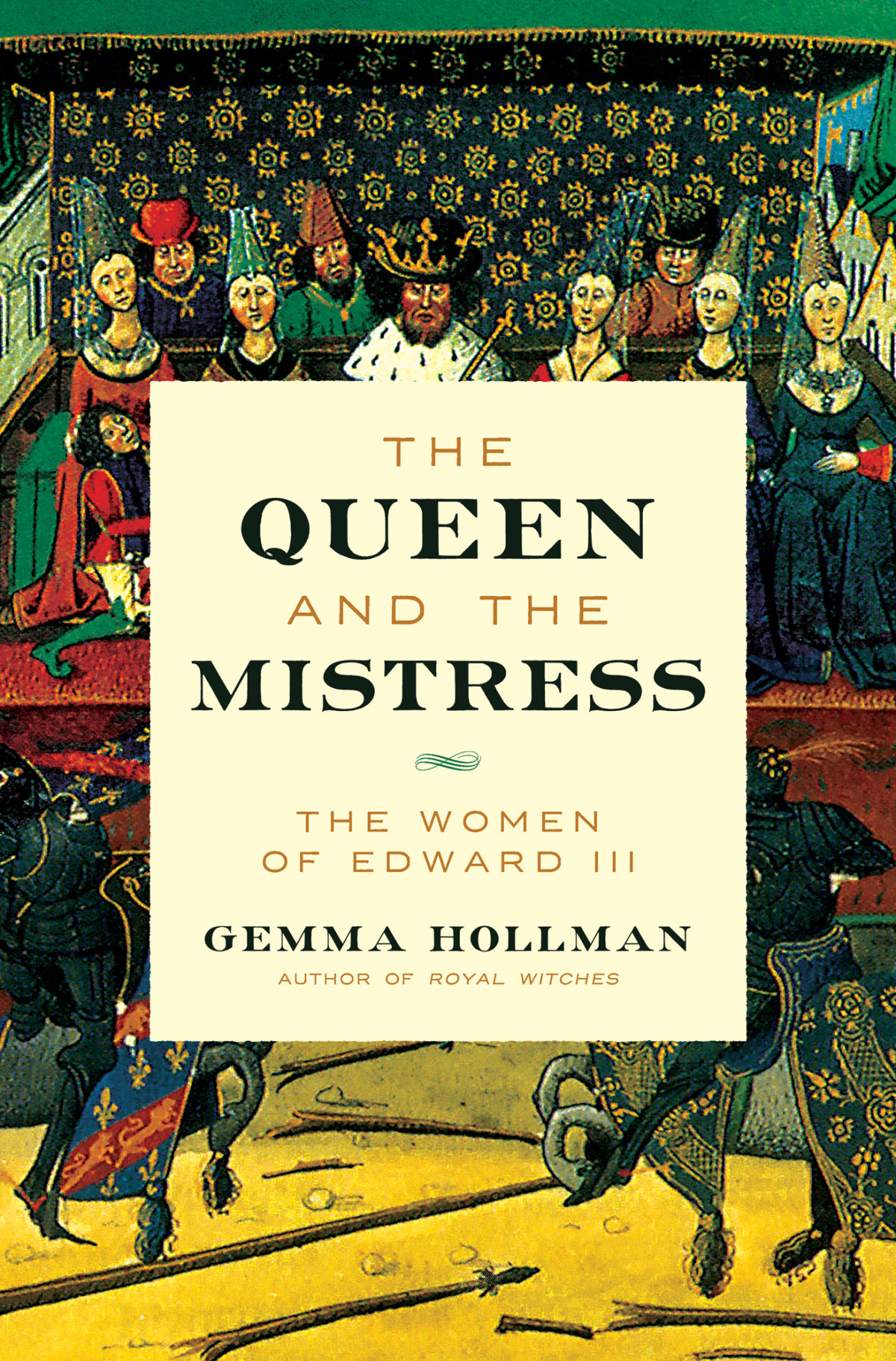 The Queen And The Mistress The Women Of Edward Iii The Women Of Edward Iii Gemma Hollman