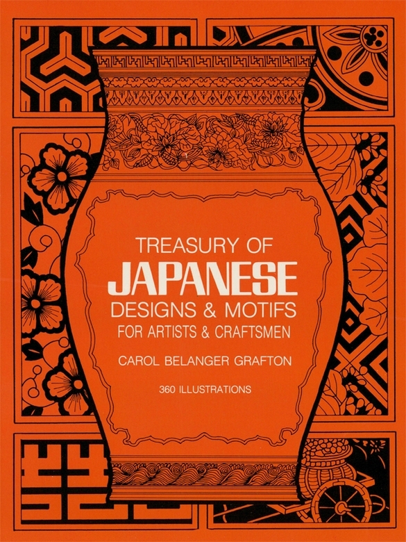 Treasury Of Japanese Designs And Motifs For Artists And Craftsmen Carol Belanger Grafton