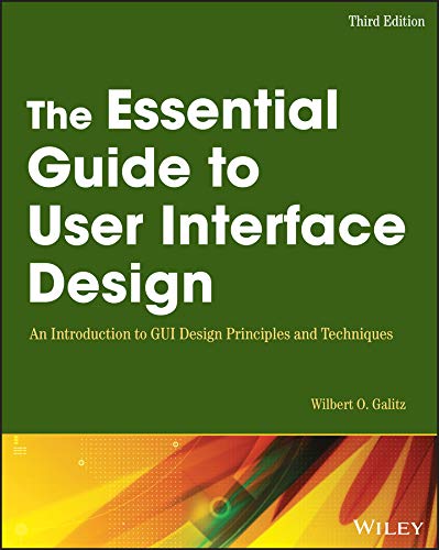The Essential Guide To User Interface Design An Introduction To Gui Design Principles And Techniques 3rd Edition Wilbert O Galitz