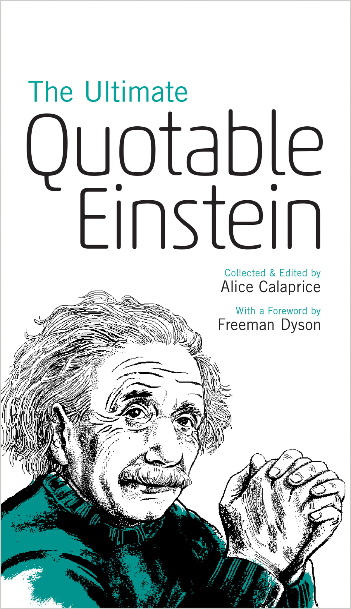 The Ultimate Quotable Einstein Albert Einstein Alice Calaprice