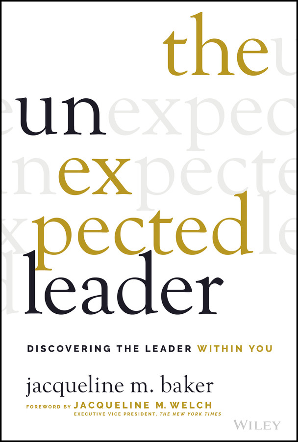 The Unexpected Leader Discovering The Leader Within You Jacqueline M Baker