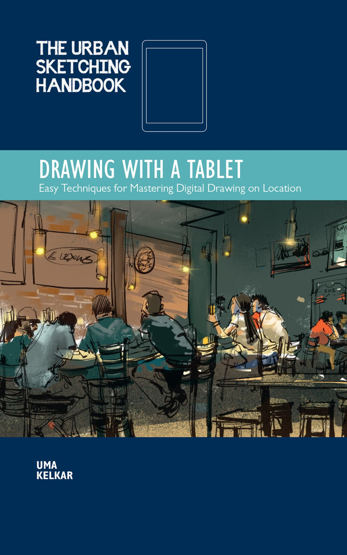The Urban Sketching Handbook Drawing With A Tablet Uma Kelkar