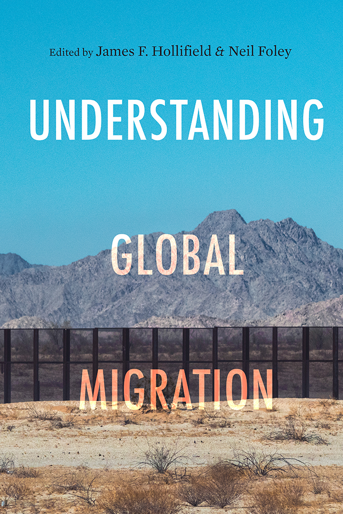 Understanding Global Migration James F Hollifield