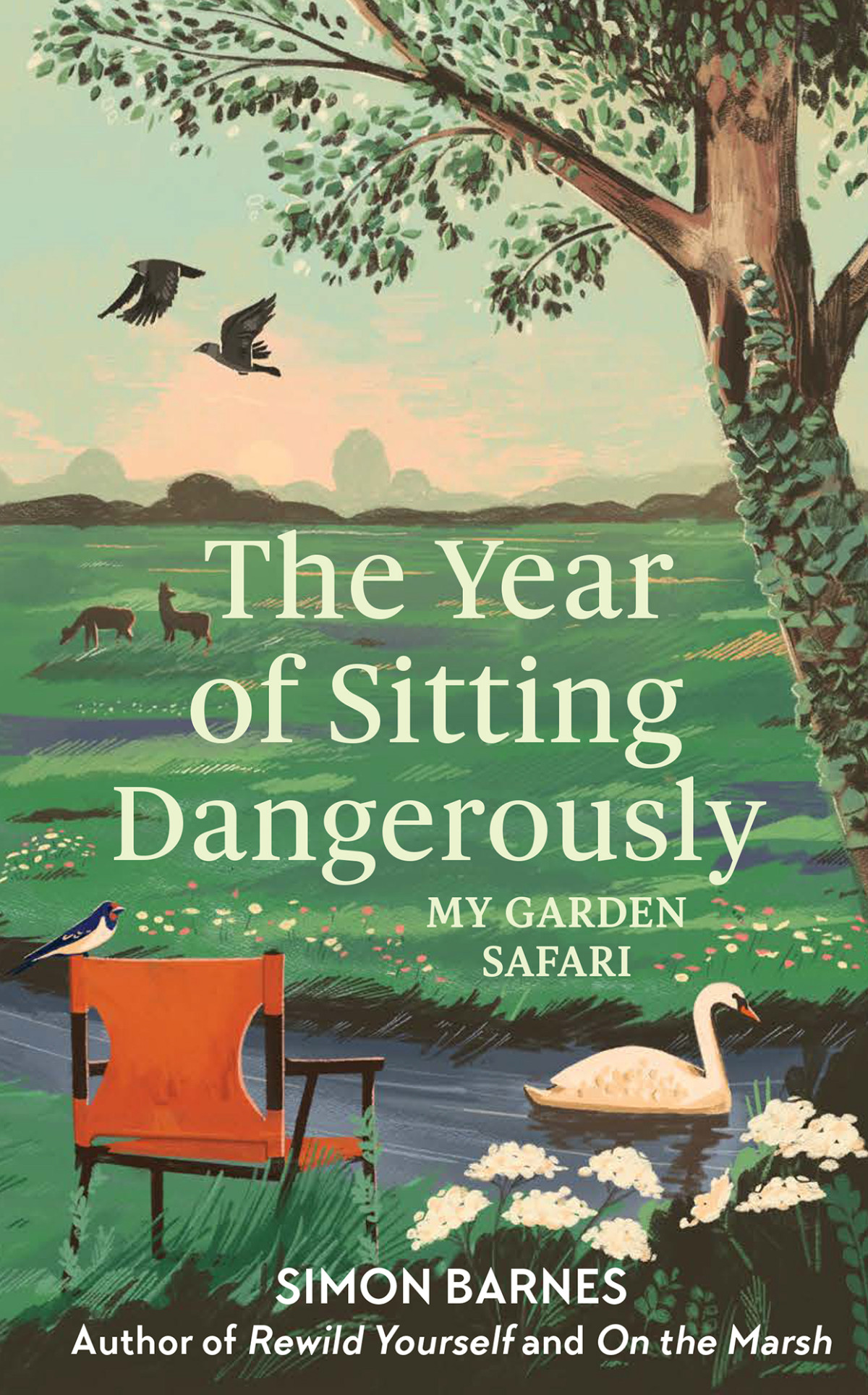 The Year Of Sitting Dangerously My Garden Safari Simon Barnes