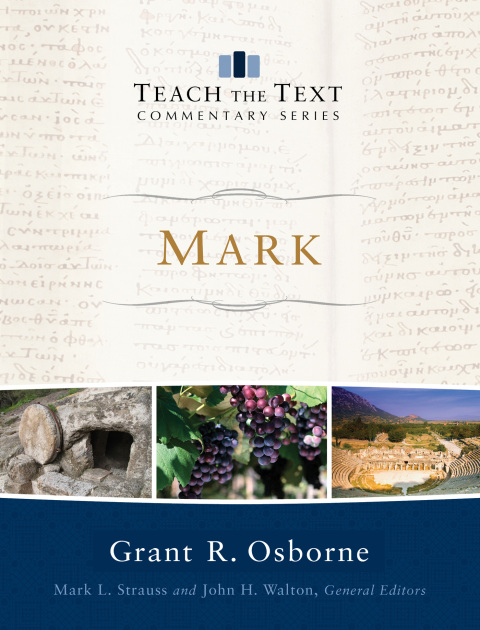 Mark Teach The Text Commentary Series 2nd Edition Grant R Osborne