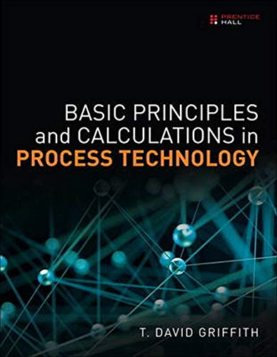 Basic Principles And Calculations In Process Technology Illustrated Griffith