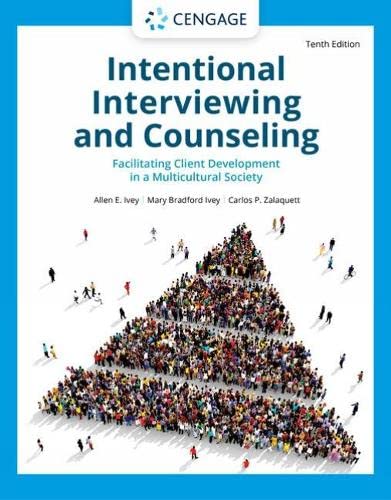 Intentional Interviewing And Counseling Facilitating Client Development In A Multicultural Society 10th Edition 10th Edition Allen E Ivey