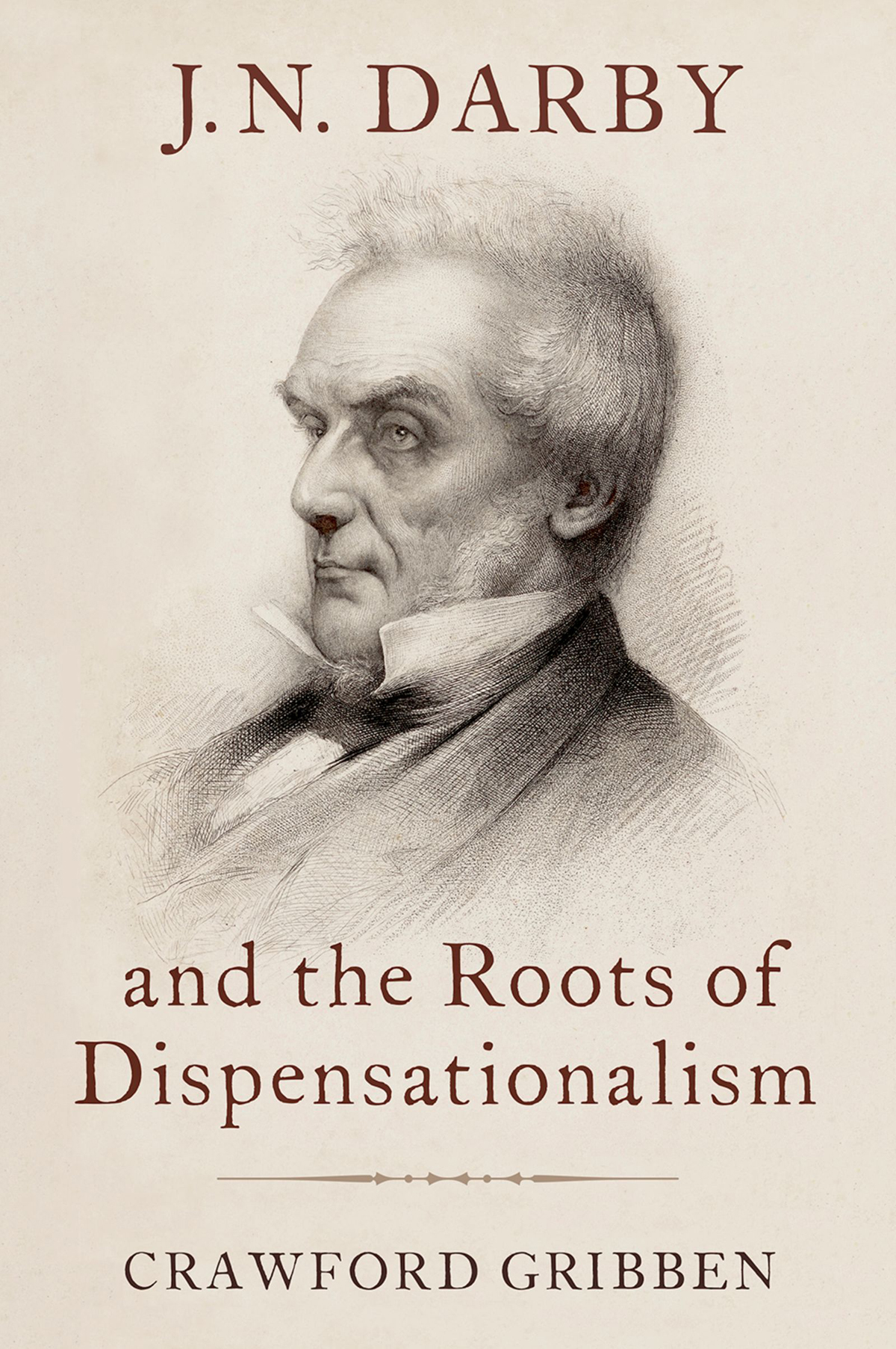 Jn Darby And The Roots Of Dispensationalism Crawford Gribben