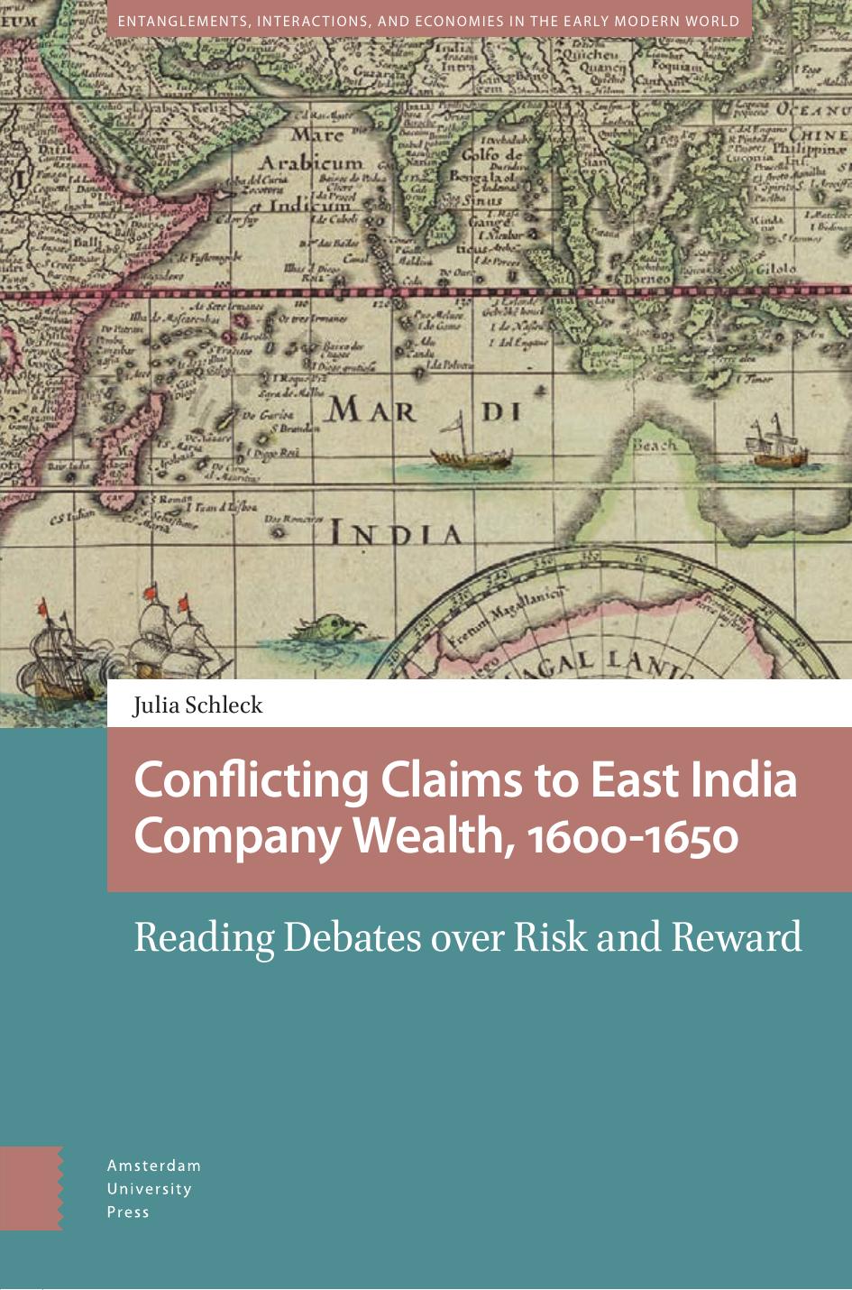 Conflicting Claims To East India Company Wealth 16001650 Reading Debates Over Risk And Reward 2024 Julia Schleck