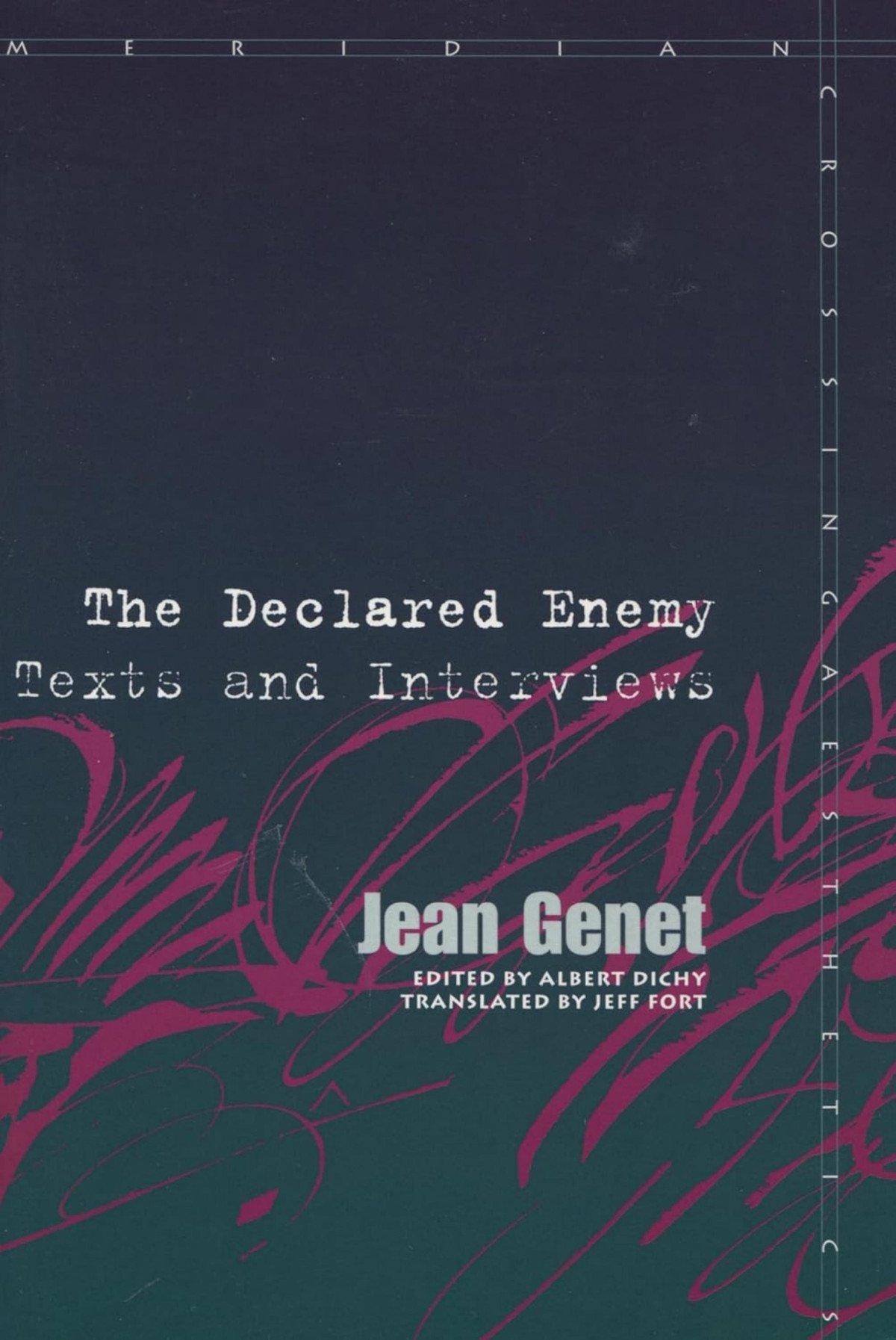 The Declared Enemy Texts And Interviews Jean Genet