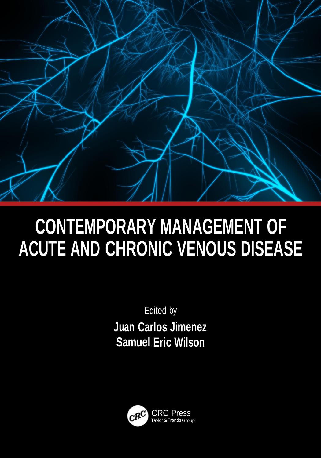 Contemporary Management Of Acute And Chronic Venous Disease 1st Juan Carlos Jimenez Samuel Eric Wilson