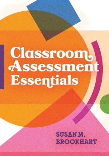 Classroom Assessment Essentials Susan M Brookhart