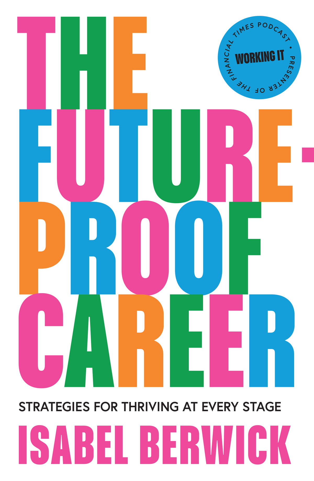 The Futureproof Career Strategies For Thriving At Every Stage Isabel Berwick