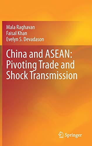 China And Asean Pivoting Trade And Shock Transmission 1st Mala Raghavan