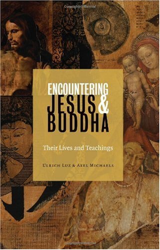 Encountering Jesus Buddha Their Lives And Teachings 1st Edition Ulrich Luz