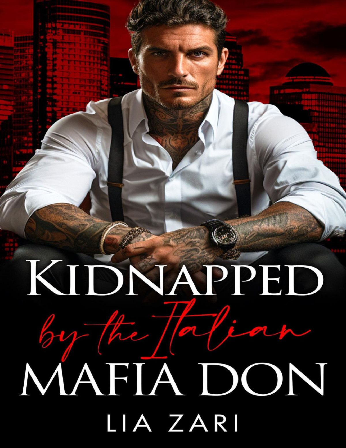 Kidnapped By The Italian Mafia Don A Dark Mafia Arranged Marriage Romance Lia Zari